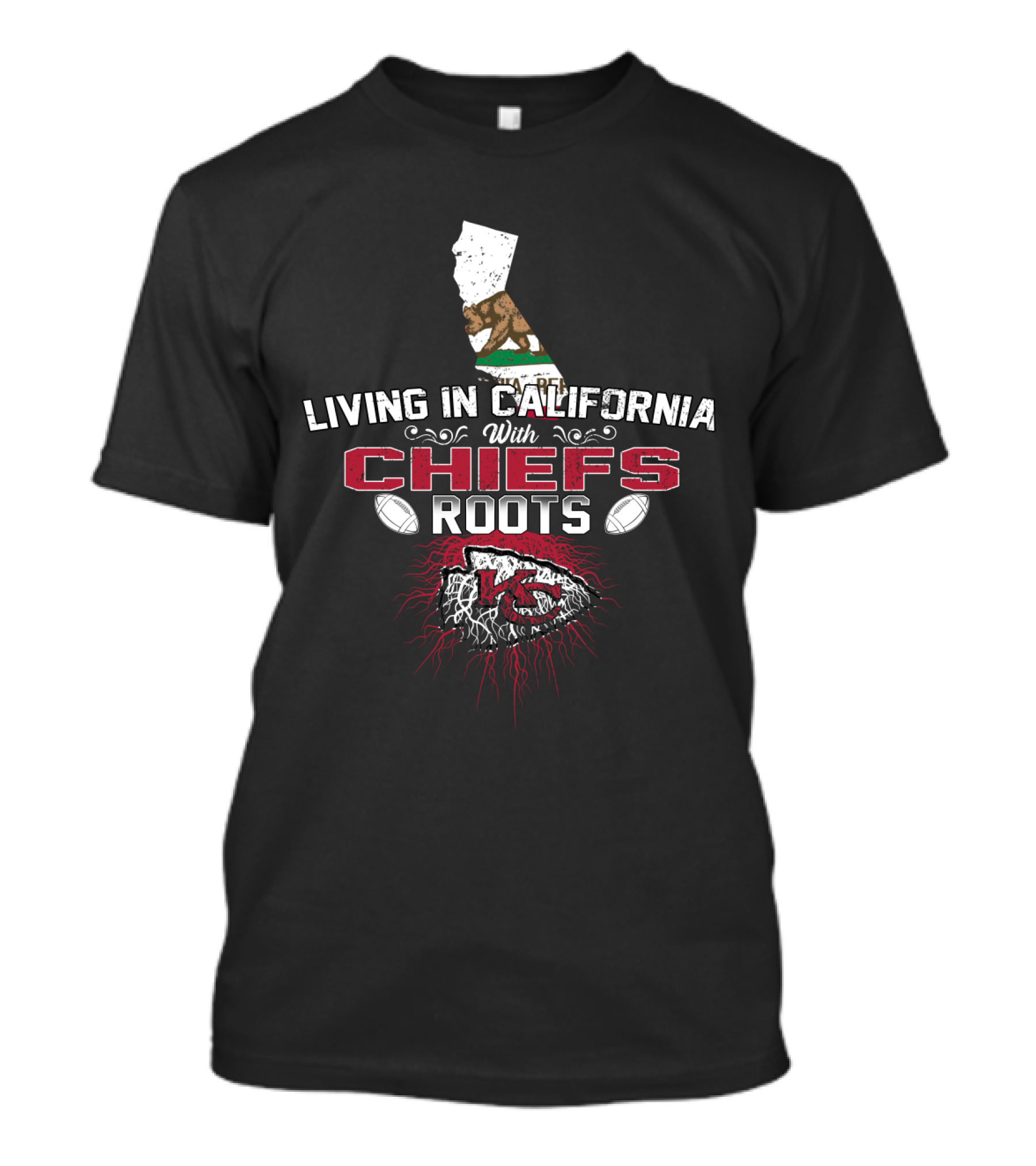 Living In California With Chiefs Roots KC Football Connection T-Shirt