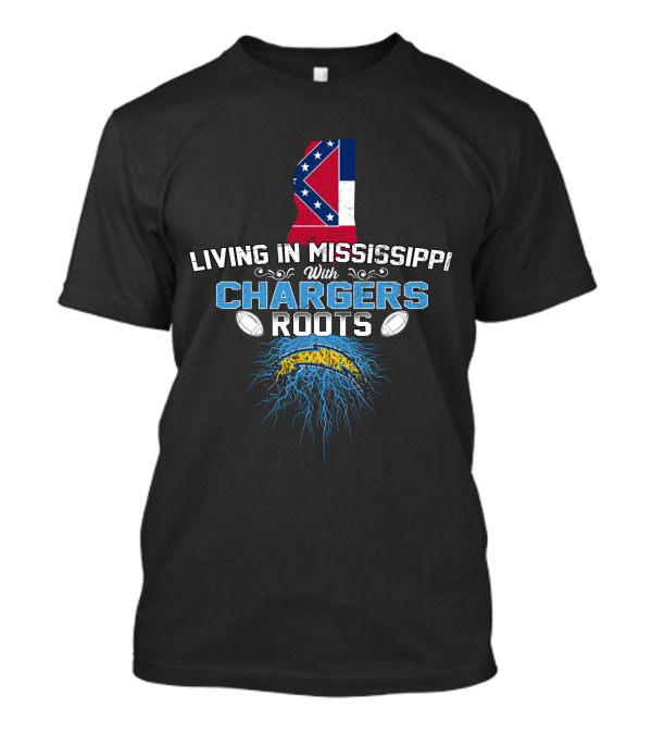 Living In Mississippi With Chargers Roots Football Heritage Pride T-Shirt