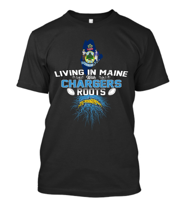 Living In Maine With Chargers Roots Maine State Seal Football T-Shirt