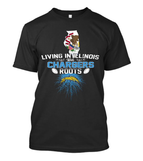 Living In Illinois With Chargers Roots Football Heritage T-Shirt
