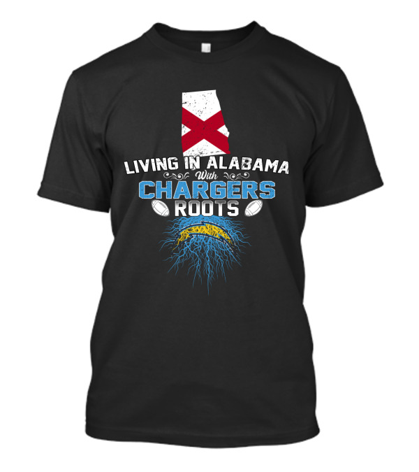 Living In Alabama With Chargers Roots Alabama Flag And Football T-Shirt