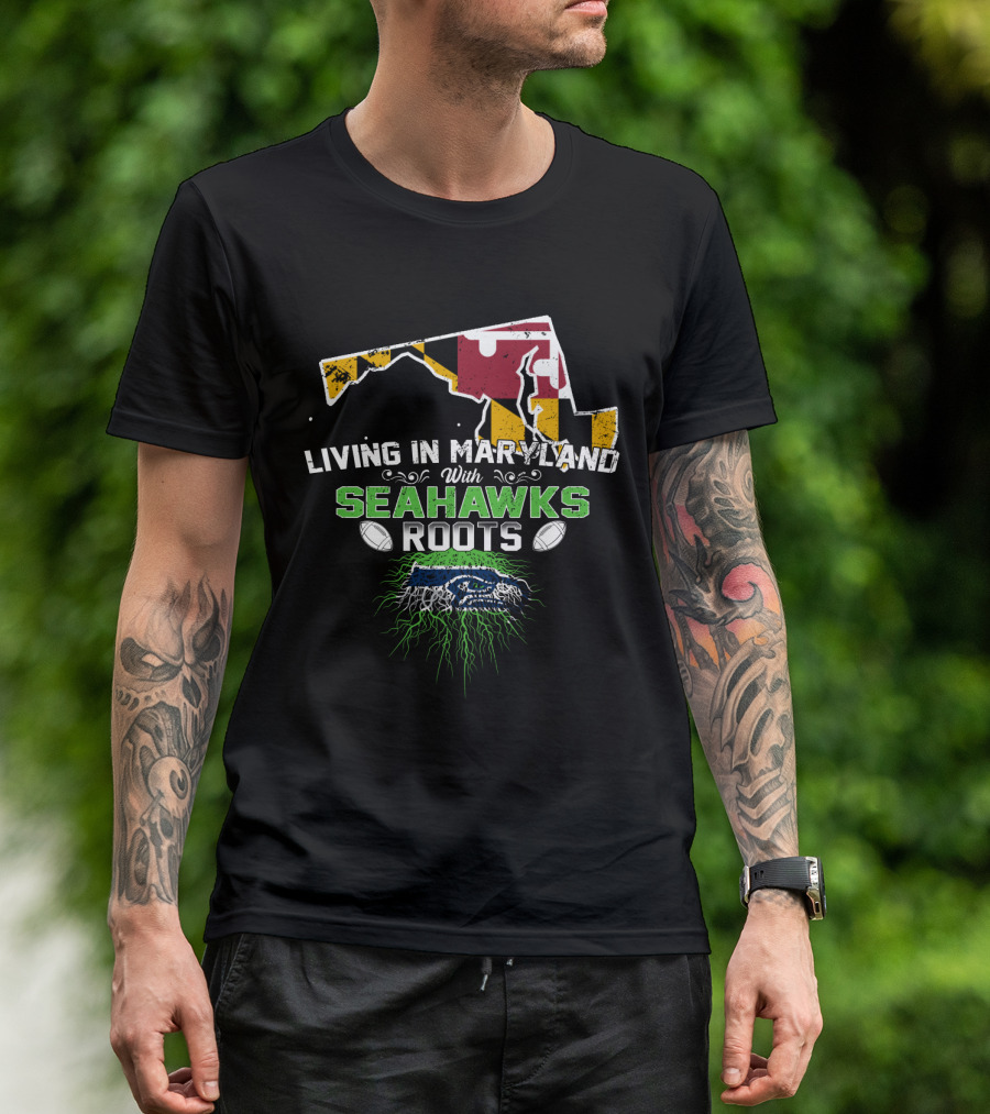 Living In Maryland With Seahawks Roots Maryland Flag And Football Elements T-Shirt