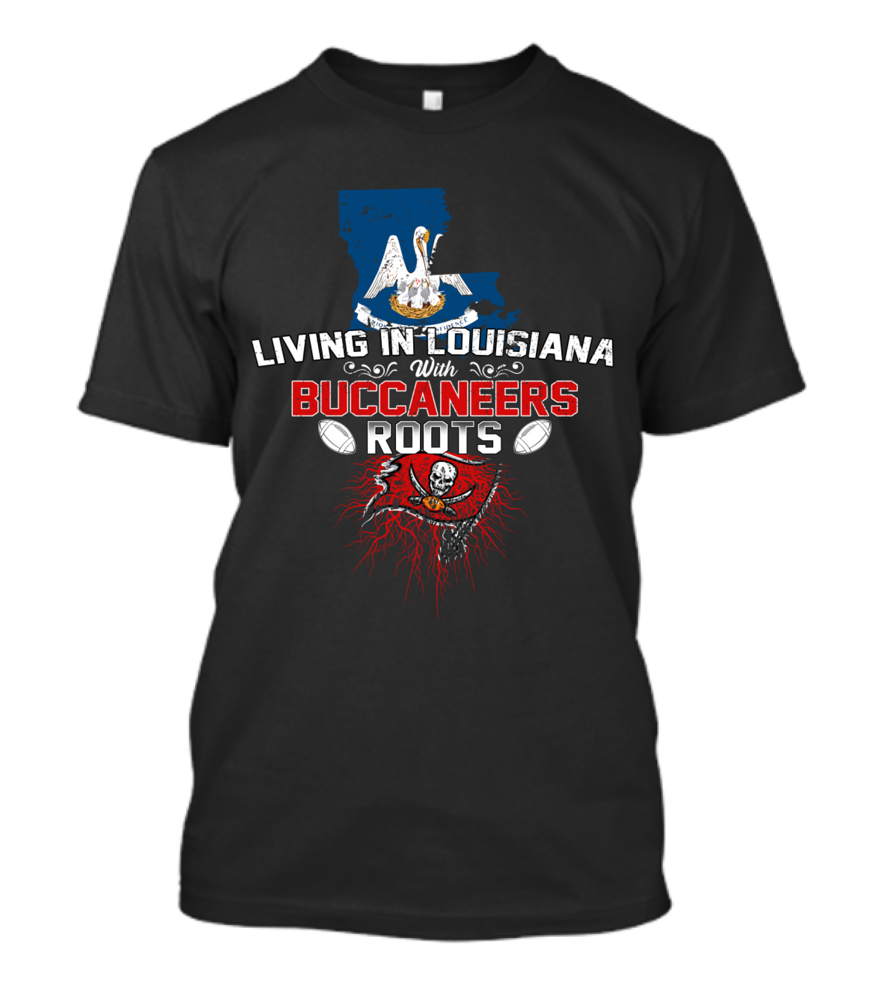 Living In Louisiana With Buccaneers Roots Football Skull And Red Roots Map T-Shirt