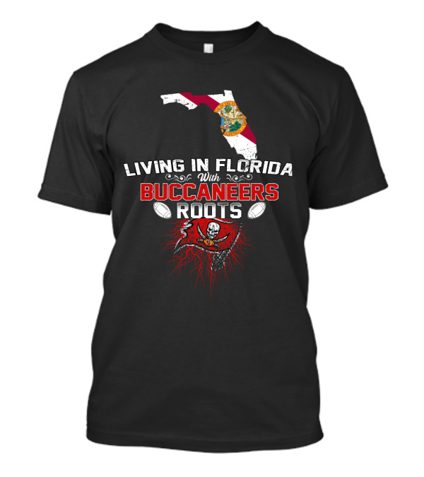 Living In Florida With Buccaneers Roots Football Flag Map Skull Emblem T-Shirt