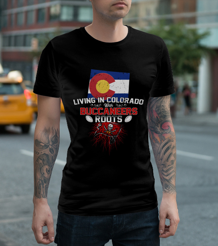 Living In Colorado With Buccaneers Roots Colorado Flag and Pirate Flag Football T-Shirt