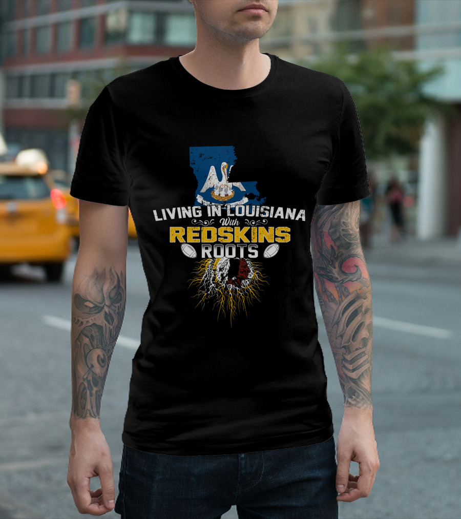 Living In Louisiana With Redskins Roots And Pelican Louisiana Map T-Shirt