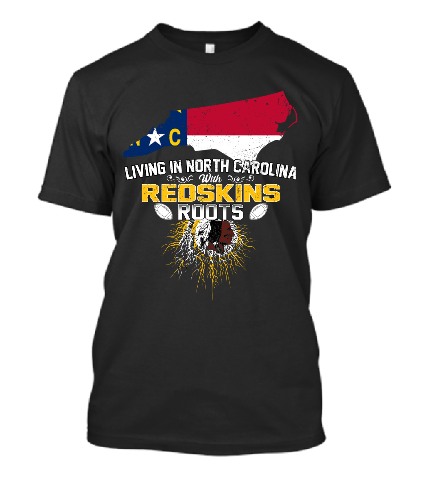 Living In North Carolina With Redskins Roots North Carolina Flag Redskins Logo Football Theme T-Shirt