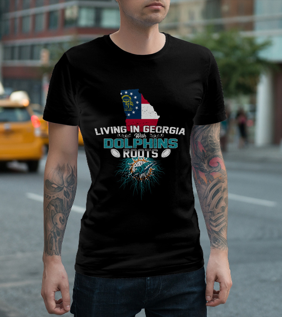 Living In Georgia With Miami Dolphins Roots Flag Football Graphics T-Shirt