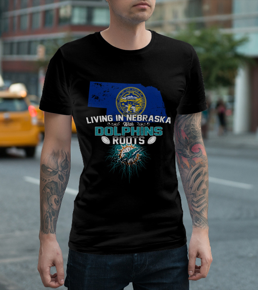 Living in Nebraska with Miami Dolphins Roots and Nebraska State Seal T-Shirt