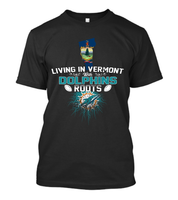 Living In Vermont With Dolphins Roots Football Logo Map T-Shirt
