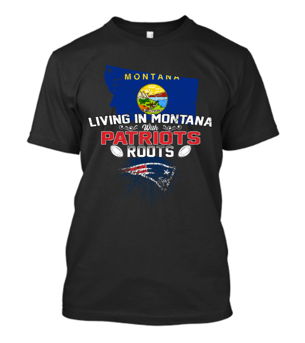 Living In Montana With Patriots Roots New England Football Fan Map T-Shirt