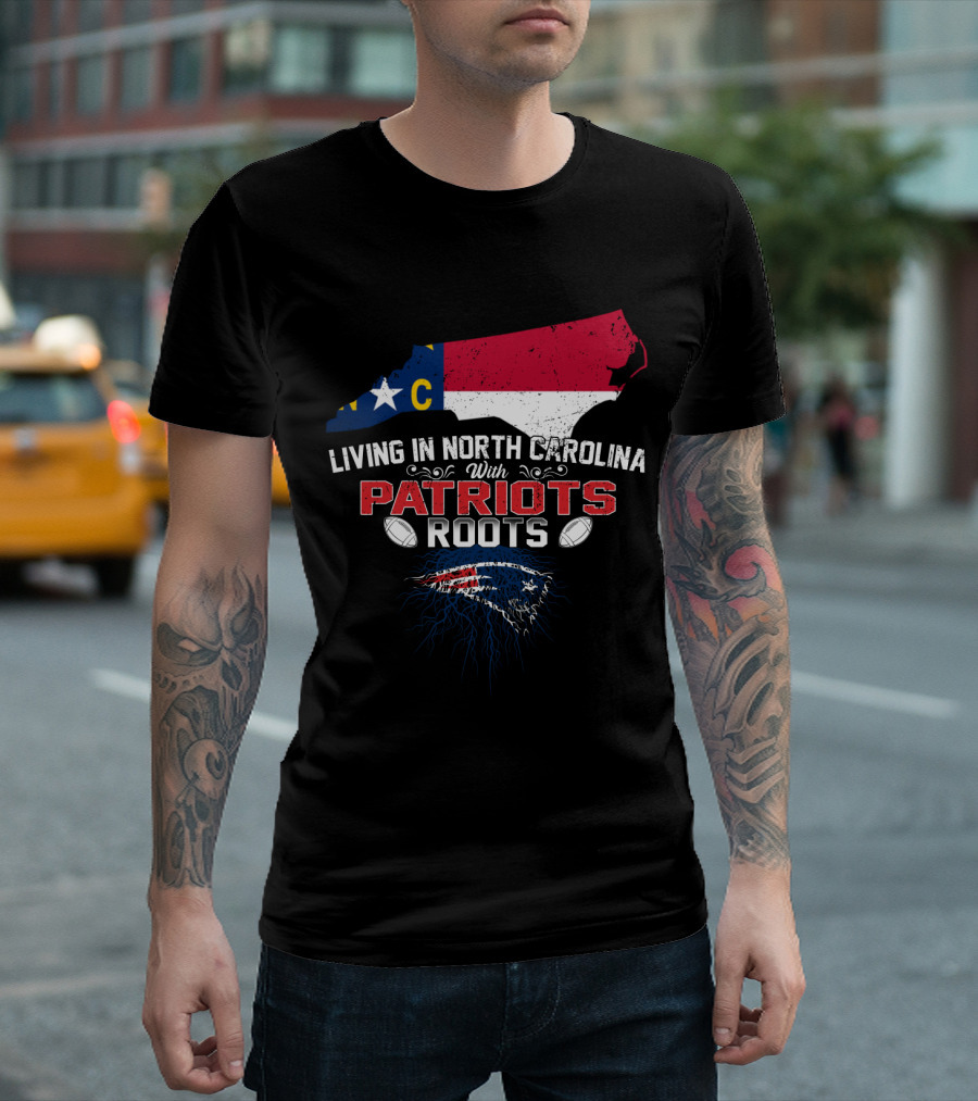 Living In North Carolina With Patriots Roots North Carolina Flag and Football T-Shirt