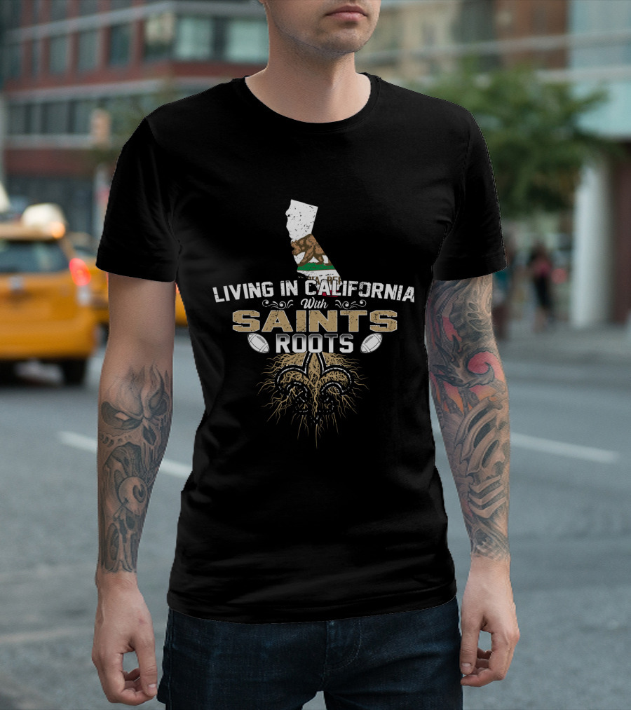 Living In California With Saints Roots California Flag Fleur-de-Lis Football T-Shirt