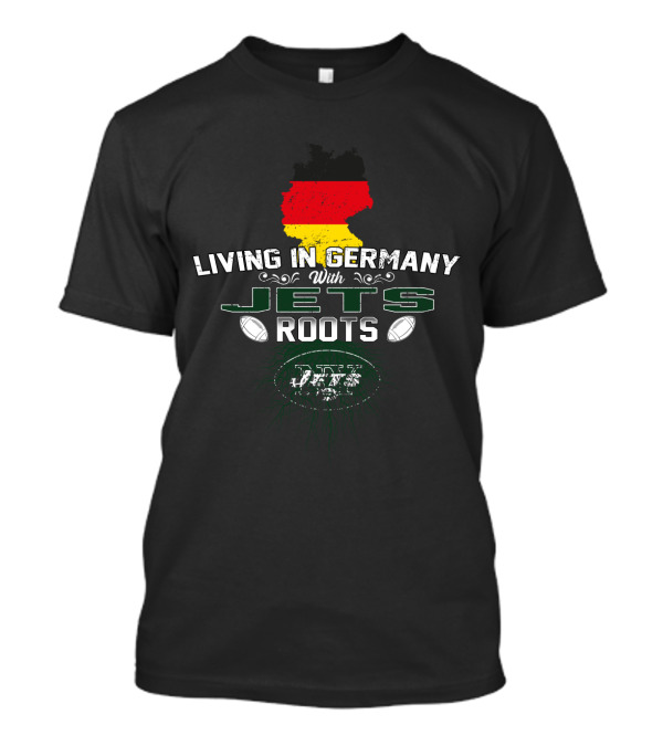 Living In Germany With Jets Roots NFL Team Flag Map Connection T-Shirt