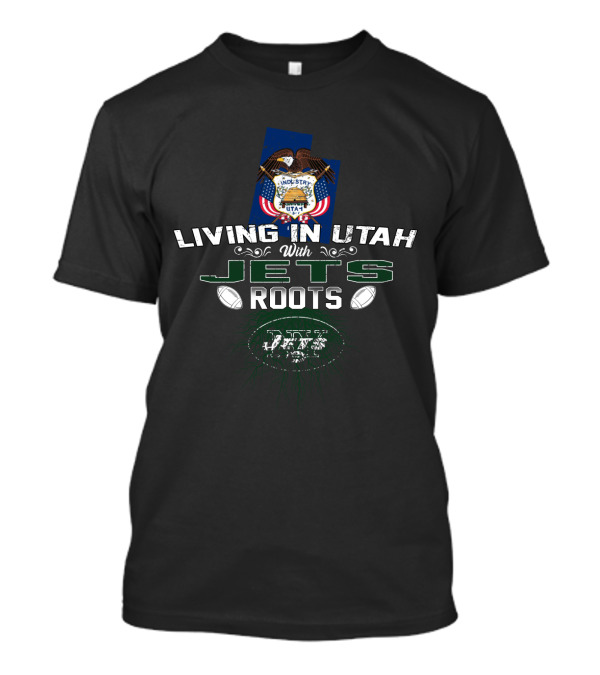 Living In Utah With Jets Roots State Flag Football T-Shirt