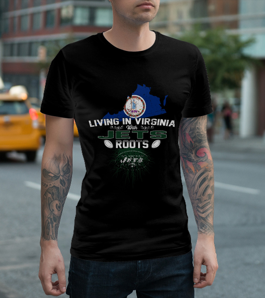 Living In Virginia With New York Jets Roots and Virginia State Seal T-Shirt