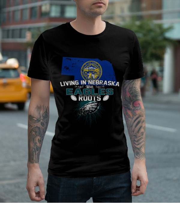 Living In Nebraska With Eagles Roots Football State Map Heritage T-Shirt