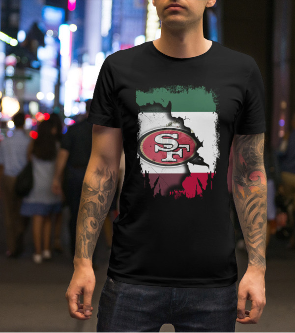 Together Mexico With 49ers SF Logo Mexican Flag Background T-Shirt