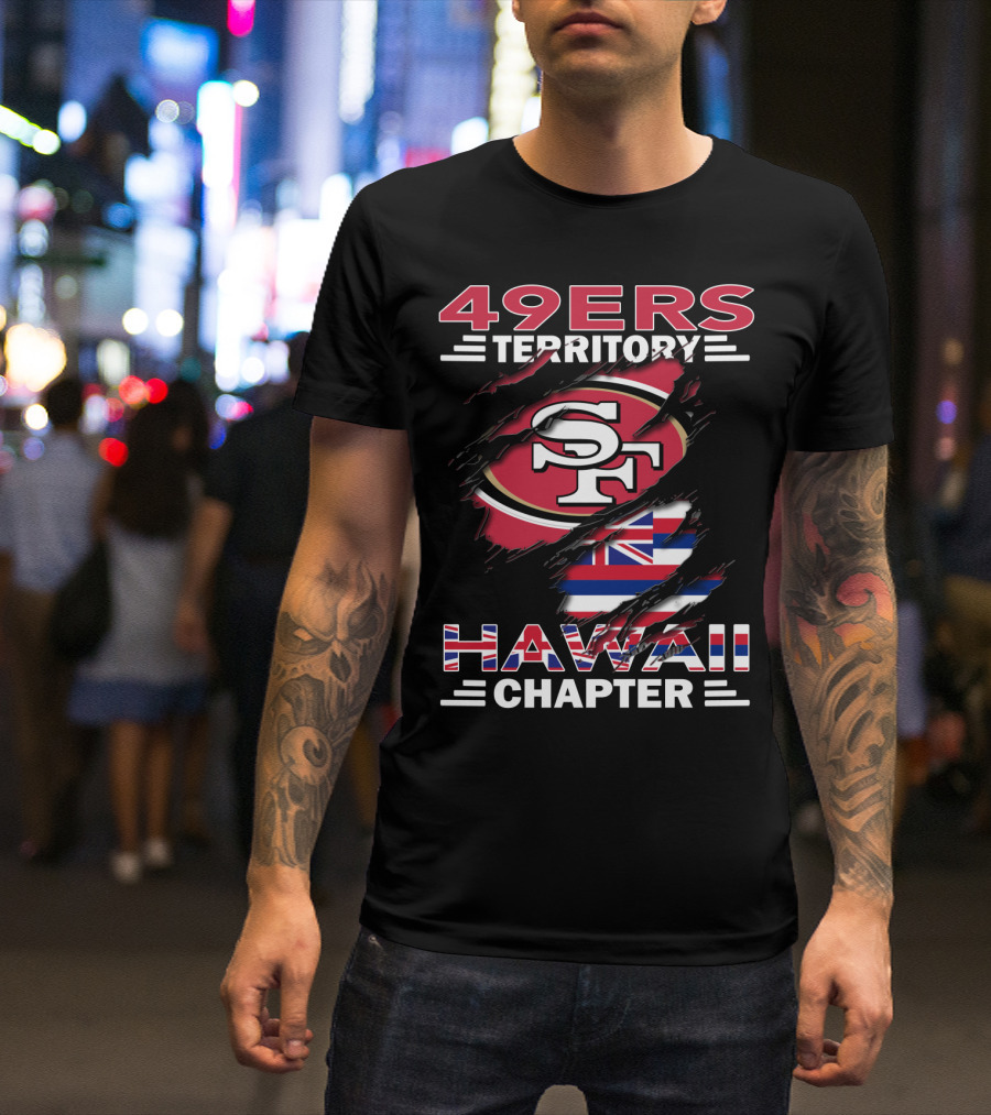 49ers Territory SF Logo Hawaii Flag Chapter T-Shirt