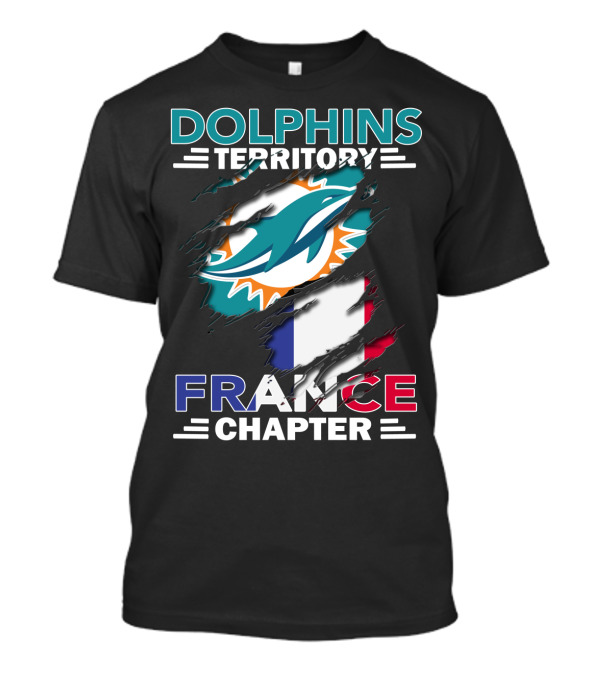 Dolphins Territory France Chapter Miami Logo And French Flag T-Shirt