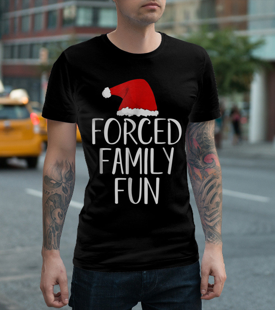 Forced Family Fun Santa Hat Sarcastic Christmas Eve T-Shirt