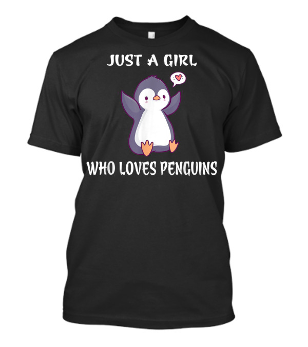 Just A Girl Who Loves Penguins With Cute Heart Penguin T-Shirt