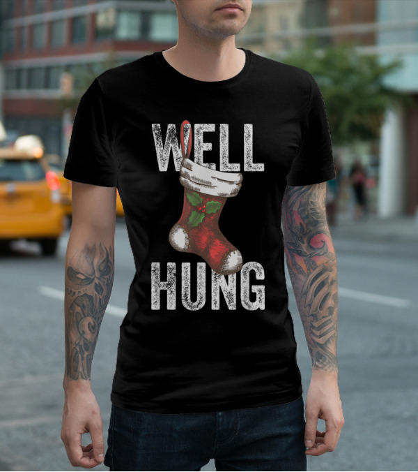 Well Hung Christmas Stocking With Holly T-Shirt