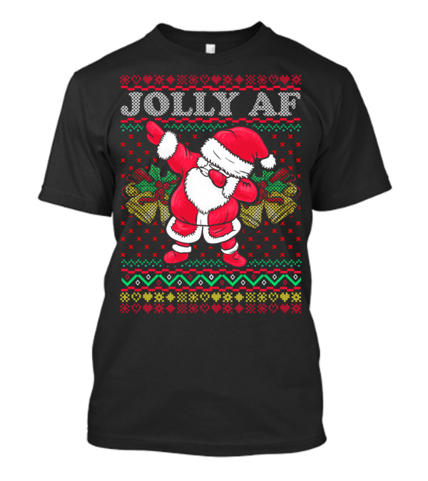 Jolly AF Santa Dabbing Ugly Christmas Holiday T-Shirt