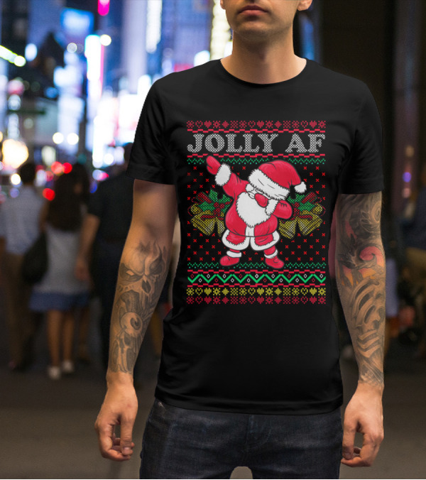 Jolly AF Santa Dabbing Ugly Christmas Holiday T-Shirt