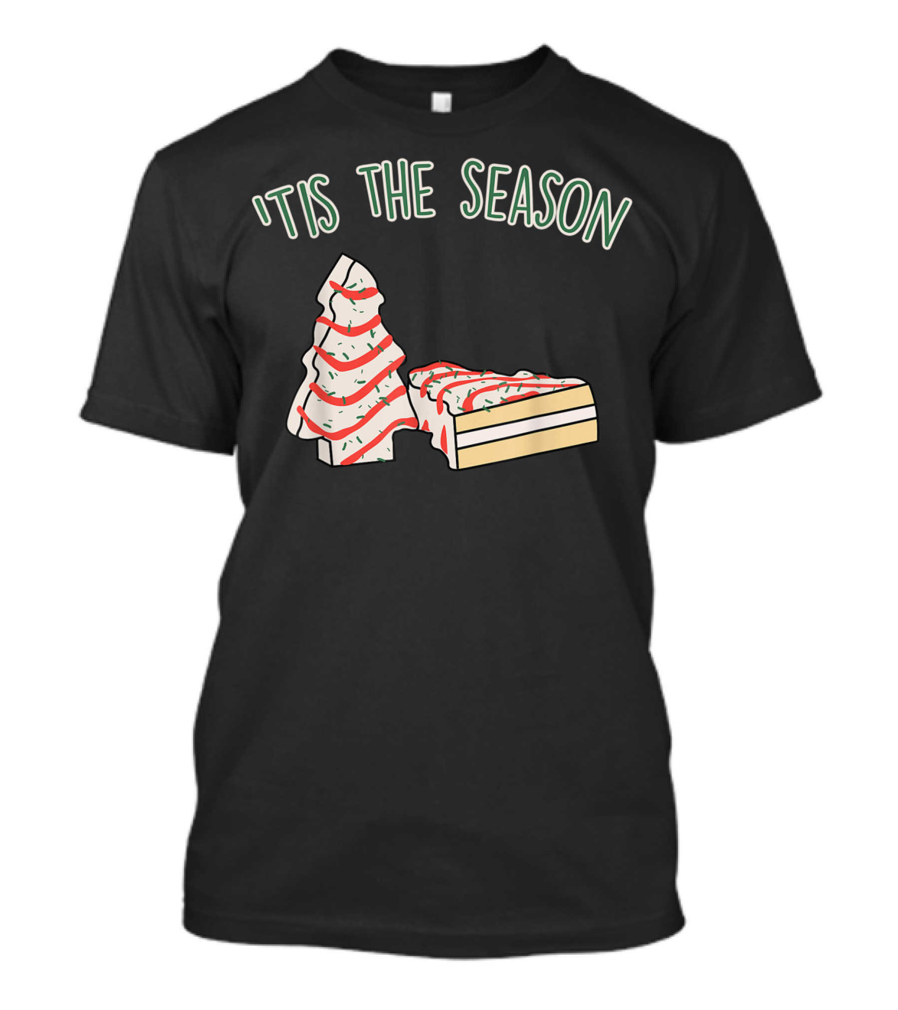 'Tis The Season Holiday Christmas Tree Snack Cake T-Shirt