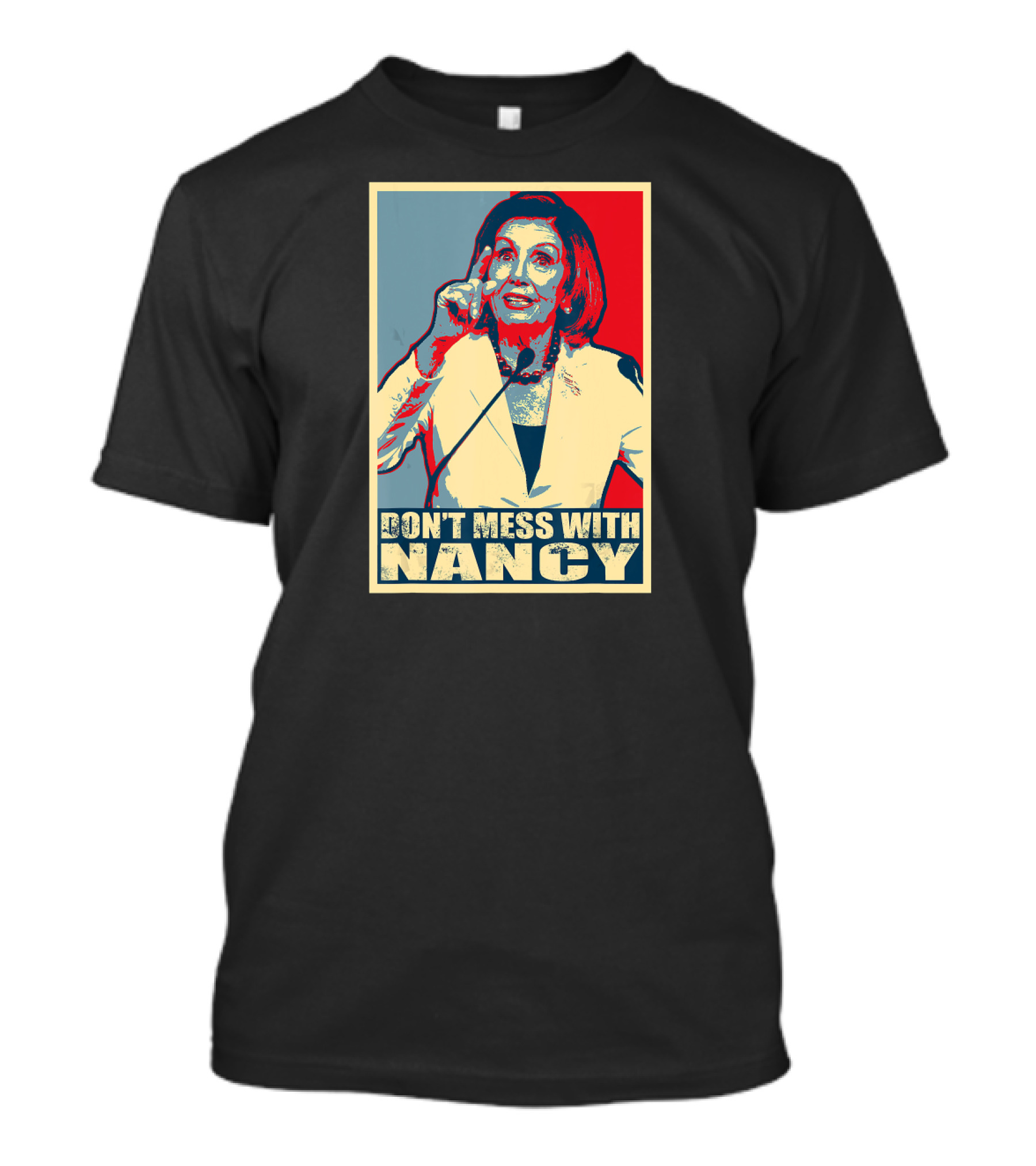Don't Mess With Nancy Pelosi Impeach Trump T-Shirt