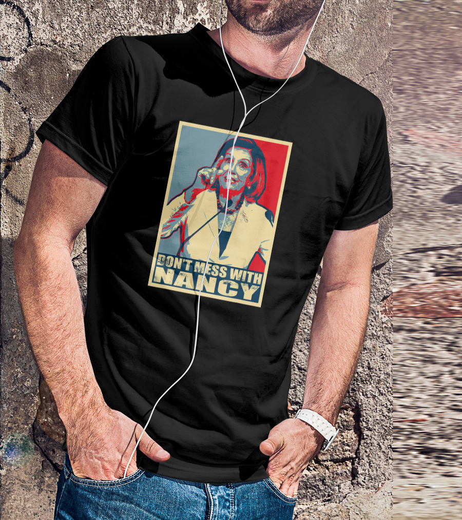 Don't Mess With Nancy Pelosi Impeach Trump T-Shirt