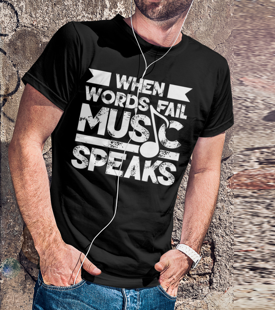 When Words Fail Music Speaks Musician Music Note T-Shirt