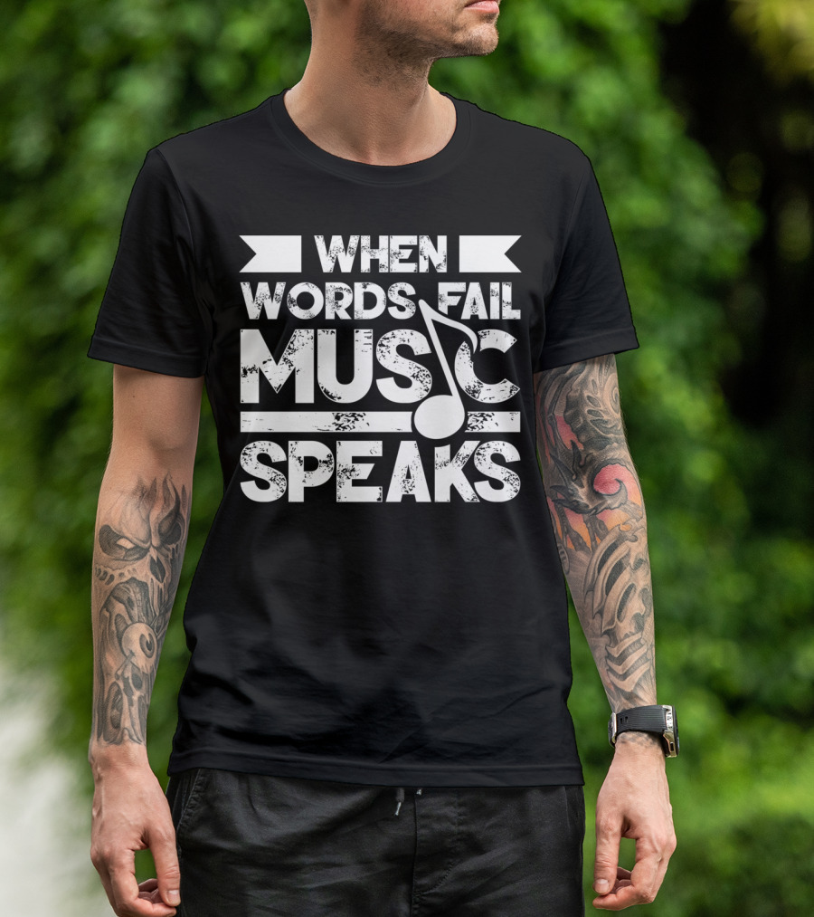 When Words Fail Music Speaks Musician Music Note T-Shirt