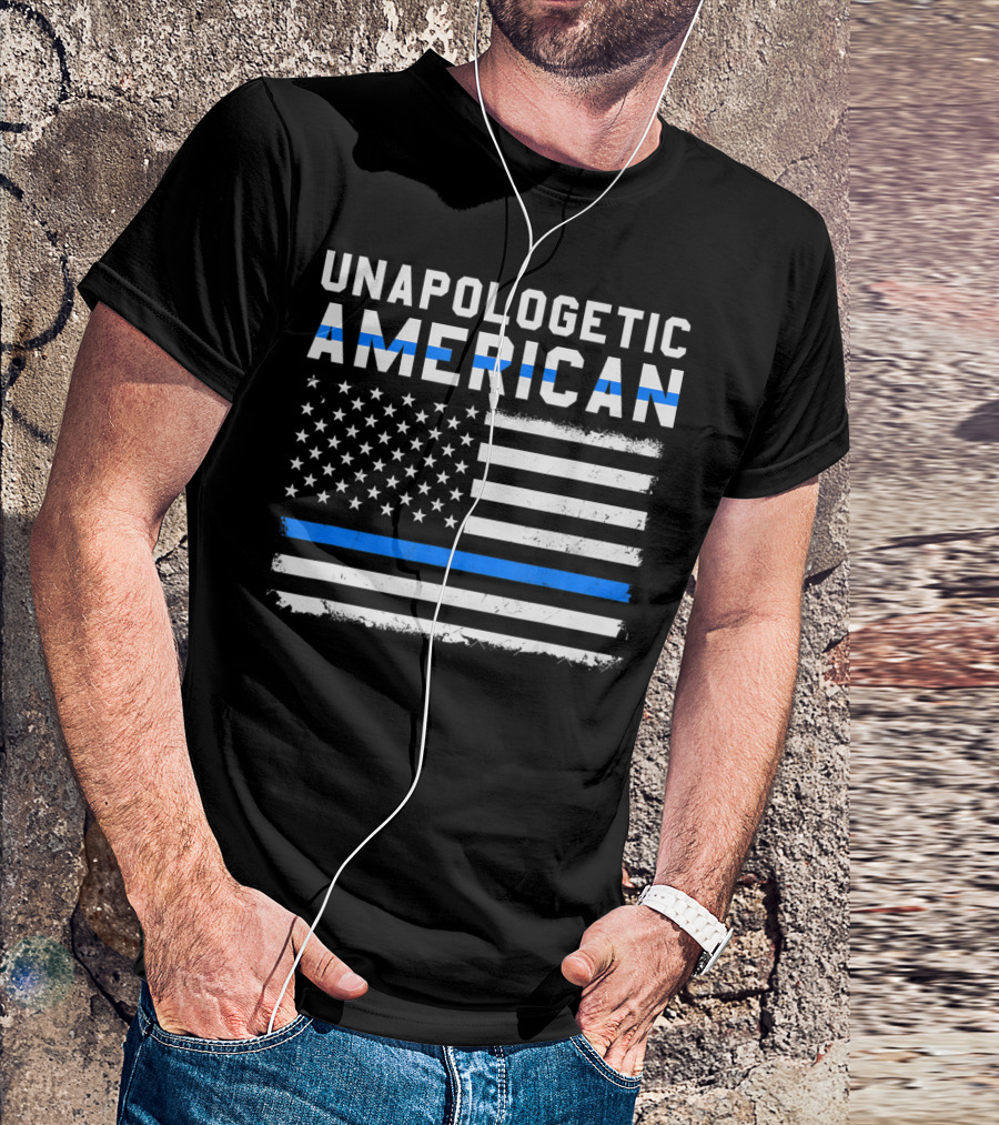 Unapologetic American Flag Thin Blue Line Patriotic T-Shirt