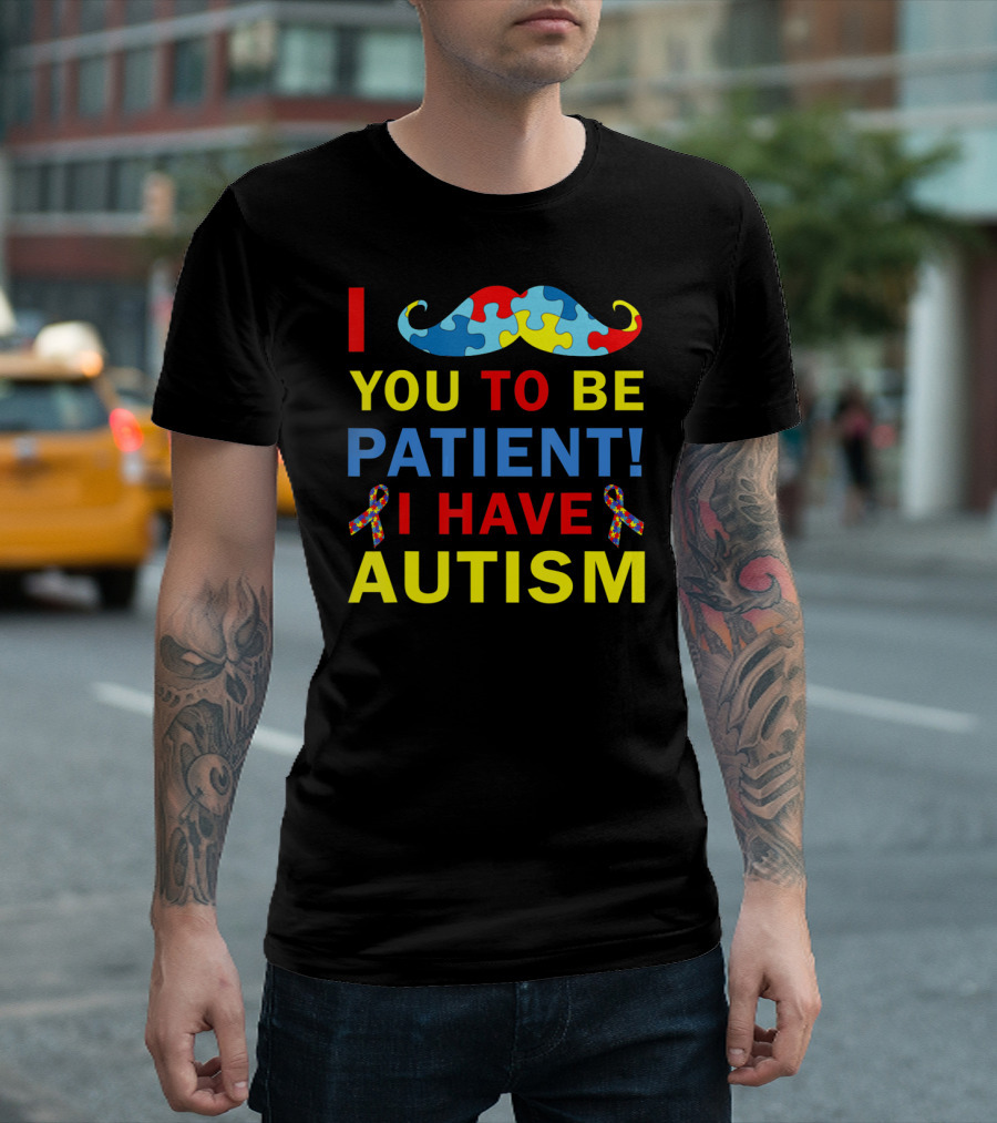I Mustache You To Be Patient I Have Autism Puzzle T-Shirt