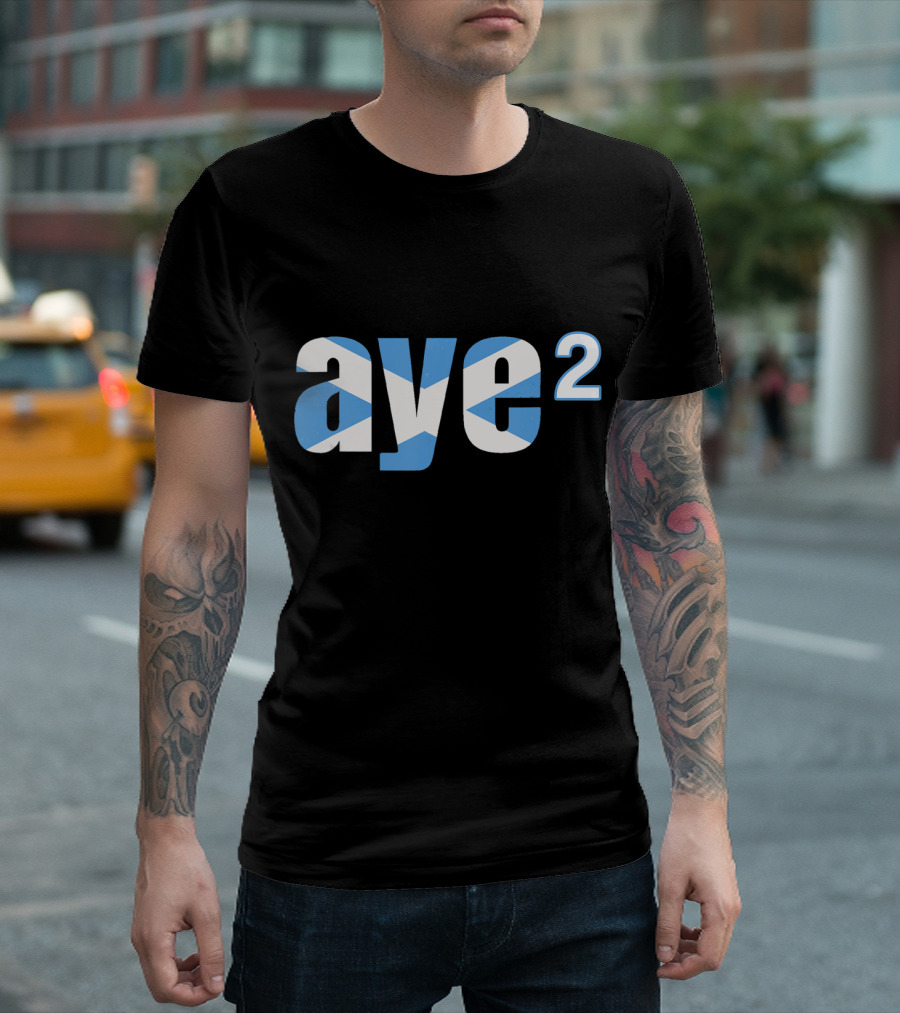 Aye 2 Indyref2 Still Yes Scottish Flag T-Shirt