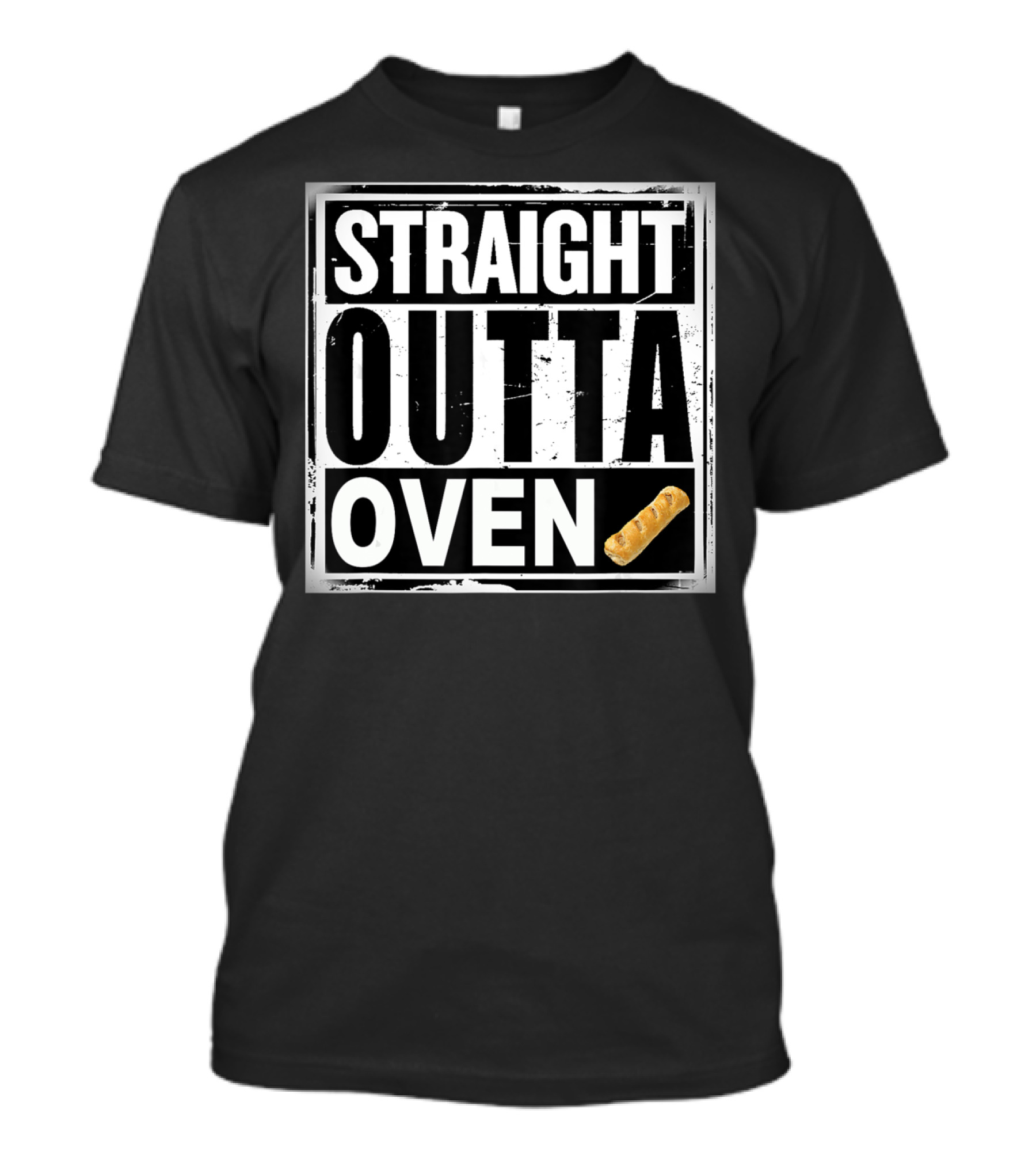 Straight Outta Oven Sausage Roll T-Shirt