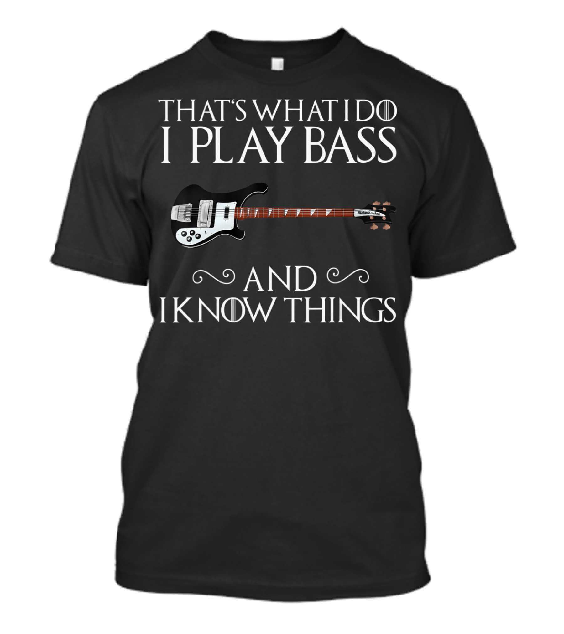 That's What I Do I Play Bass And I Know Things With Bass Guitar T-Shirt