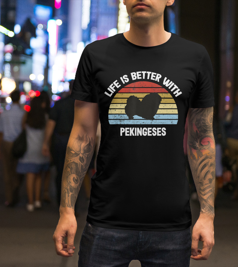 Life Is Better With Pekineses Retro Pekingese Dog T-Shirt