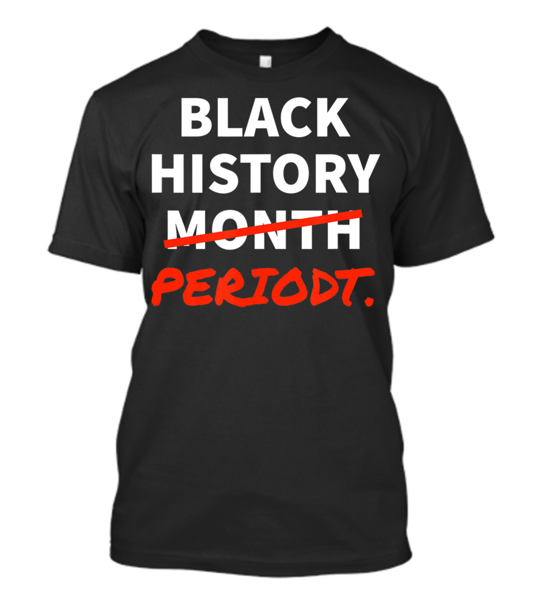 Black History Periodt African American Month Crossed Out T-Shirt