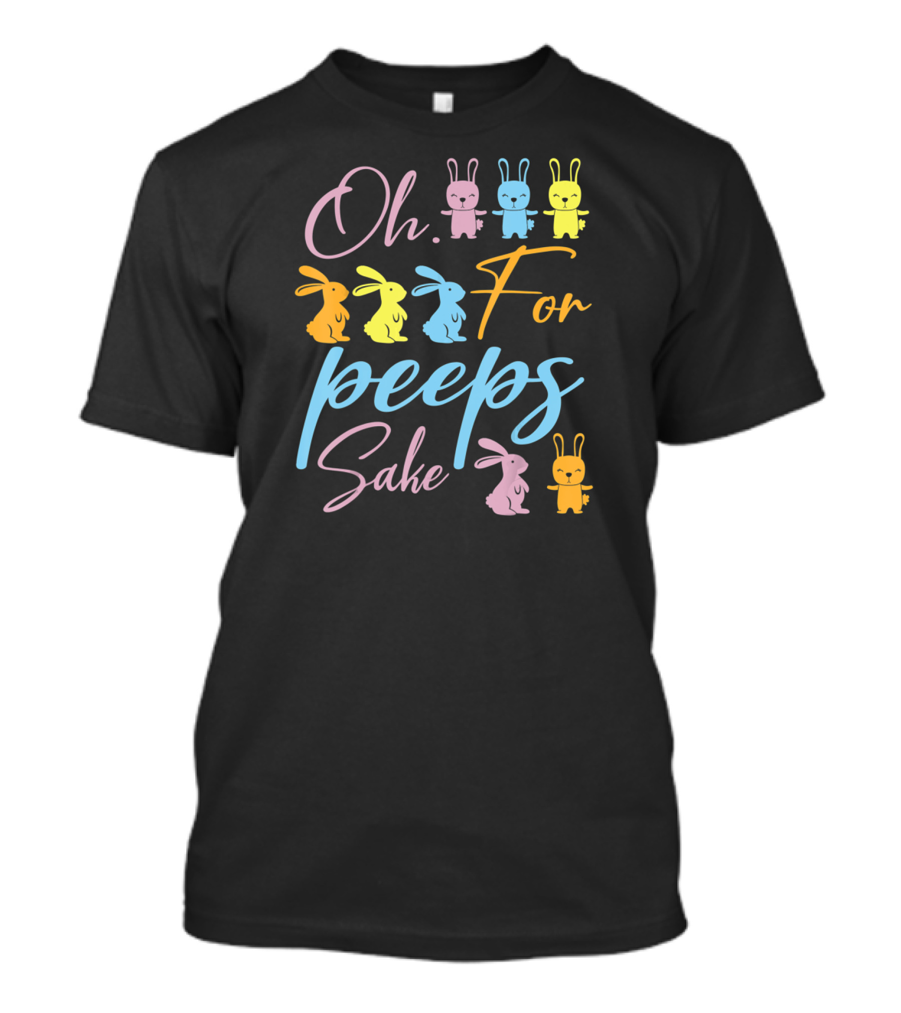 Oh For Peeps Sake Bunnies Dancing Easter Day T-Shirt