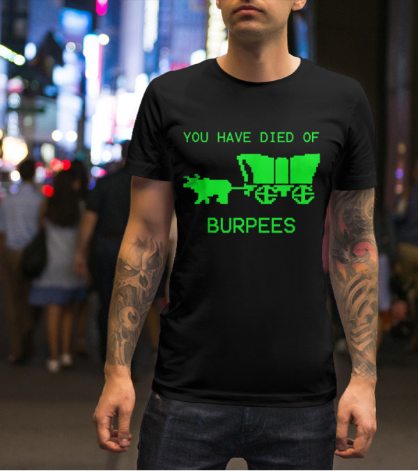 You Have Died Of Burpees Retro Oregon Trail Workout Humor T-Shirt