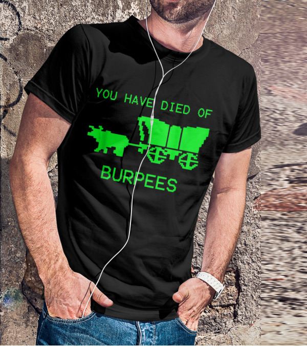 You Have Died Of Burpees Retro Oregon Trail Workout Humor T-Shirt