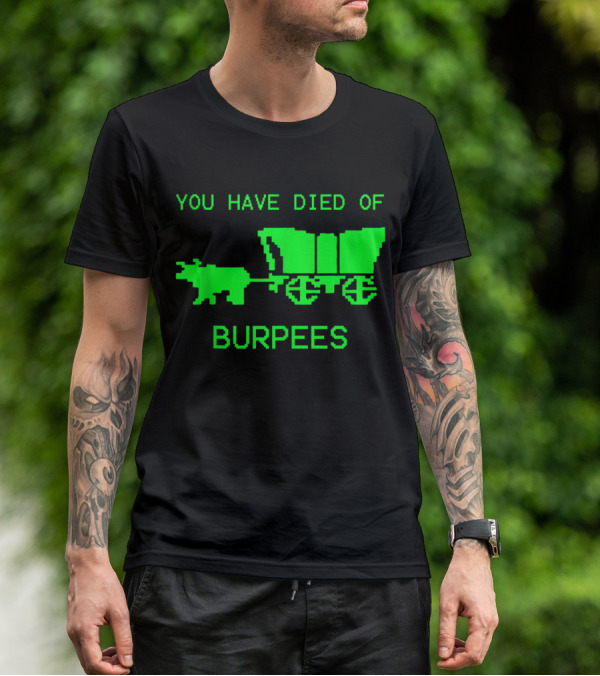 You Have Died Of Burpees Retro Oregon Trail Workout Humor T-Shirt