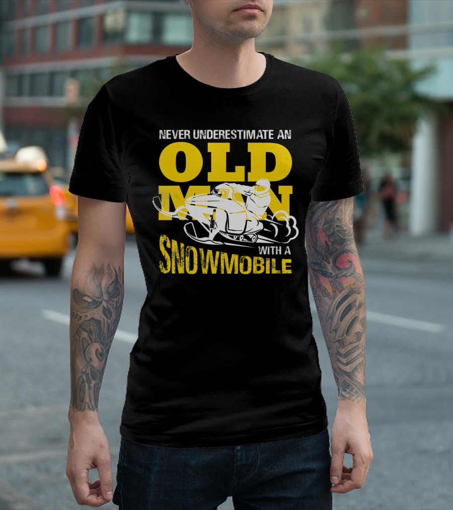 Never Underestimate An Old Man With A Snowmobile T-Shirt