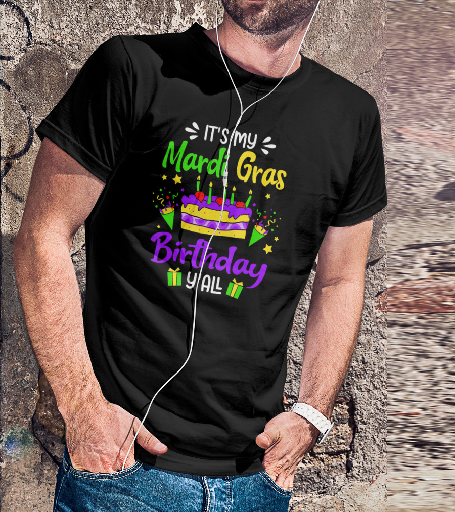 It's My Mardi Gras Birthday Y'all Cake Candles Party Gifts T-Shirt