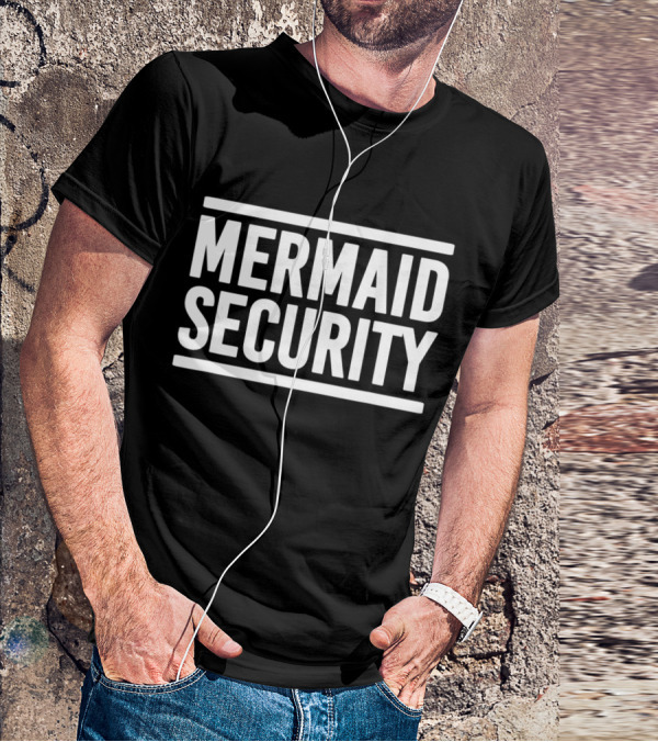 Mermaid Security T-Shirt