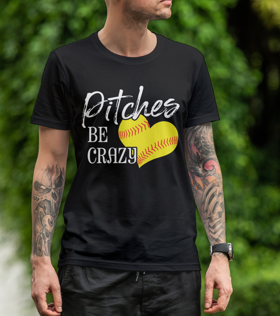 Pitches Be Crazy Softball Heart T-Shirt