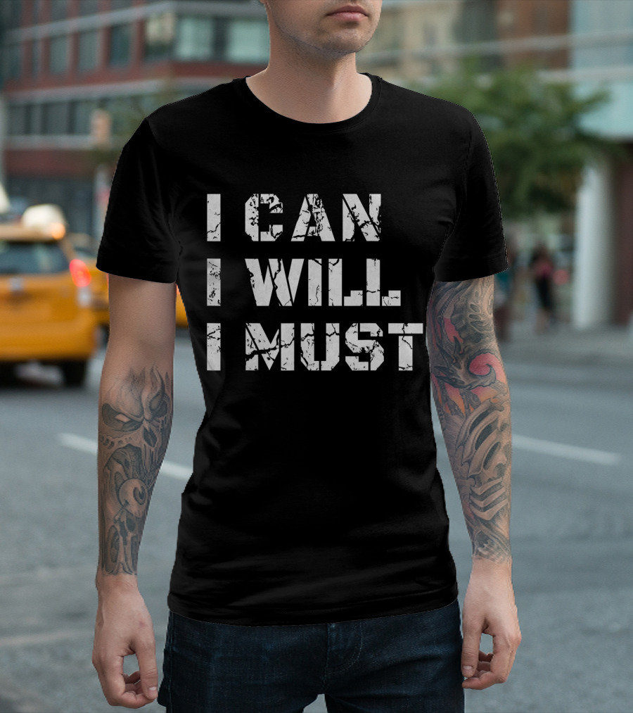 I Can I Will I Must Success T-Shirt